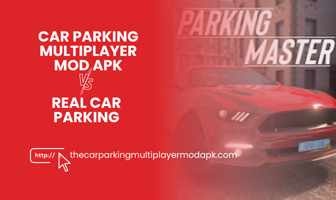 Car Parking Multiplayer mod apk vs. Real Car PArking